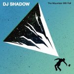 Vídeo & Streaming: ‘The Mountain Will Fall’ é o novo álbum de DJ Shadow